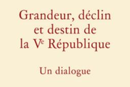 Grandeur declin et destin de la Ve Republique _Editions de lObservatoire_9791032900857.jpg