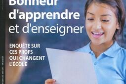 Grands dossiers des sciences humaines (Les), n° 58. Bonheur d'apprendre et d'enseigner : enquête sur ces profs qui changent l'école.jpg