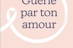 Guérie par ton amour.jpg