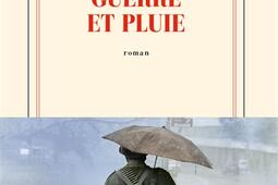 Guerre et pluie_Gallimard_9782073044822.jpg
