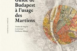 Guide de Budapest a lusage des Martiens_Rumeurs editions_9782493182135.jpg