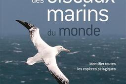 Guide photo des oiseaux marins du monde : identifier toutes les espèces pélagiques.jpg