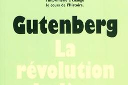 Gutenberg  la revolution du livre  comment lim_Ecole des loisirs_9782211095686.jpg