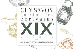 Guy Savoy cuisine les ecrivains XIXe siecle_Herscher_9782733504949.jpg