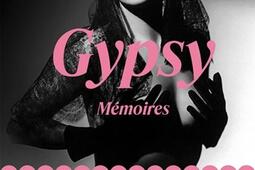 Gypsy  memoires La rose nue_Aux feuillantines_9782487027060.jpg