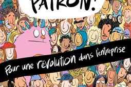 Hé patron ! : pour une révolution dans l'entreprise.jpg