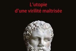 Héraclès : l'utopie d'une virilité maîtrisée.jpg