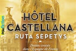 Hôtel Castellana : destins croisés dans l'Espagne de Franco.jpg