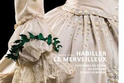 Habiller le merveilleux  costumes de scene au ch_Editions du patrimoine_9782757709528.jpg