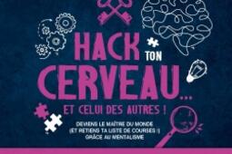 Hack ton cerveau... et celui des autres ! : deviens le maître du monde (et retiens ta liste de courses !) grâce au mentalisme.jpg