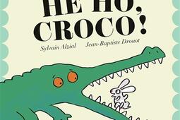 He ho croco _Marcel  Joachim_9782075233477.jpg