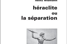 Heraclite ou La separation_Minuit_9782707351258.jpg