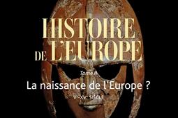 Histoire de lEurope Vol 2 La naissance de lEu_Passes composes_9782379336614.jpg