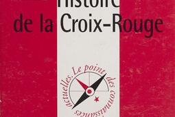 Histoire de la CroixRouge_PUF_9782130721352.jpg