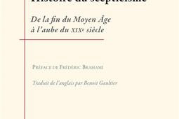 Histoire du scepticisme : de la fin du Moyen Age à l'aube du XIXe siècle.jpg