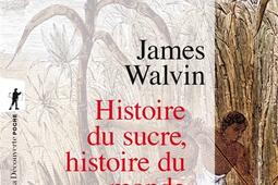 Histoire du sucre, histoire du monde.jpg
