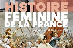 Histoire féminine de la France : de la Révolution à la loi Veil (1789-1975).jpg