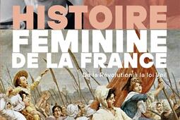Histoire féminine de la France : de la Révolution à la loi Veil (1789-1975).jpg