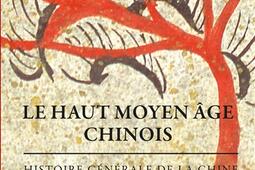 Histoire generale de la Chine Le haut Moyen Age_Belles lettres_9782251455822.jpg