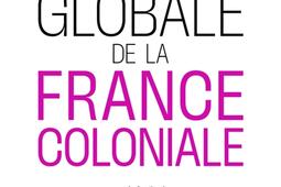Histoire globale de la France coloniale_P Rey_9782848769813.jpg