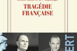 Histoire intime de la Ve Republique Vol 3 Tragedie francaise_Gallimard_9782072969300.jpg
