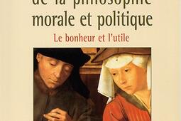 Histoire raisonnée de la philosophie morale et politique : le bonheur et l'utile.jpg