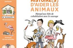 Histoire(s) d'aider les animaux : manuel pas bête de cohabitation avec le sauvage.jpg