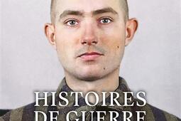 Histoires de guerre. Les héros oubliés.jpg