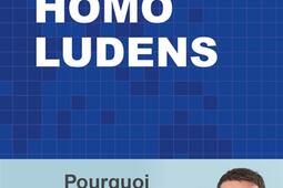 Homo ludens  pourquoi le monde est un jeu et comment dejouer sa fin_Editions de lObservatoire_9791032931011.jpg