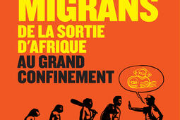 Homo migrans : de la sortie d'Afrique au grand confinement.jpg