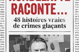 Hondelatte raconte  48 histoires vraies de crimes glacants_Jai lu_9782290408353.jpg