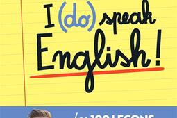 I (do) speak English! : les 100 leçons incontournables pour progresser en anglais !.jpg
