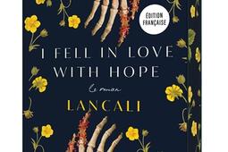I fell in love with hope  le roman_Le Lotus et lelephant_9782017241430.jpg