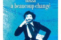 Ibiza a beaucoup change_Albin Michel_9782226490155.jpg