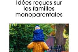 Idees recues sur les familles monoparentales_le Cavalier bleu_9791031806747.jpg