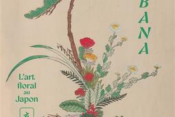 Ikebana  lart floral au Japon_Citadelles  Mazenod_9782386110078.jpg