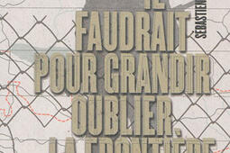 Il faudrait pour grandir oublier la frontière.jpg