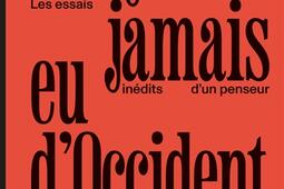 Il ny a jamais eu dOccident  les essais inedit_Les Liens qui liberent_9791020922403.jpg