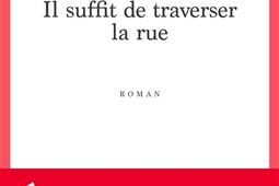 Il suffit de traverser la rue : petite saga des années 2010.jpg