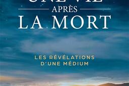 Il y a une vie après la mort : les révélations d'une médium.jpg