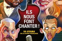 Ils nous font chanter ! : 50 stars de la scène française.jpg