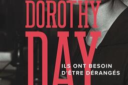 Ils ont besoin d'être dérangés : recueil d'articles de Dorothy Day.jpg