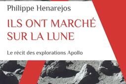 Ils ont marché sur la Lune : le récit des explorations Apollo.jpg