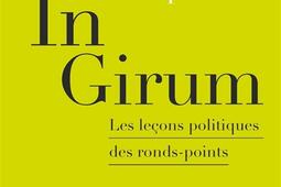 In girum  les lecons politiques des rondspoints_La Decouverte.jpg