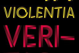In violentia veritas_Grasset_9782246843139.jpg