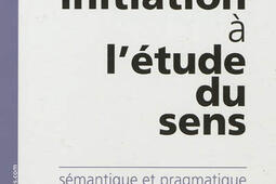 Initiation à l'étude du sens : sémantique et pragmatique.jpg