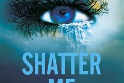 Insaisissable  saison 1 Vol 1 Shatter me_M Lafon_9782749959634.jpg