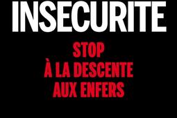 Insecurite  stop a la descente aux enfers_Fayard_9782213731865.jpg