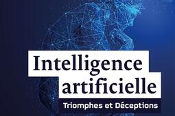 Intelligence artificielle  triomphes et deceptions_Dunod.jpg