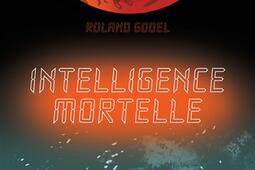 Intelligence mortelle_Actes Sud jeunesse_9782330216764.jpg
